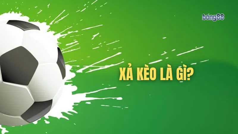 Hiểu rõ khái niệm xả kèo