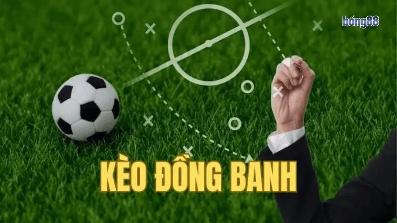 Kèo đồng banh là gì?